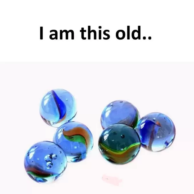 I am this old